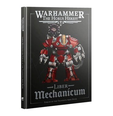 Warhammer the Horus Heresy: Liber Mechanicum
