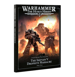 Warhammer the Horus Heresy: Journal Tactica: Isstvan V: Part 1